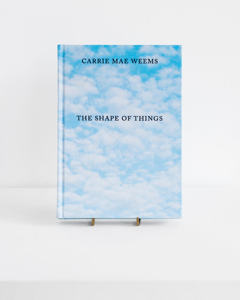 Carrie Mae Weems: The Shape of Things
